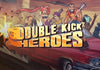 Double Kick Heroes Dampf CD Key